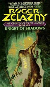 Knight Of Shadows Amber Book 9 By Roger Zelazny Roger Zelazny Fantasy Books Books
