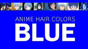 Hair Color In Anime Characters Blue Meaning Psychology Anime Hair Color Anime Hair Hair Color Blue