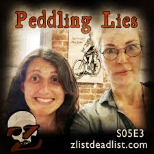 The Z List Dead List: S05E3 Peddling Lies
