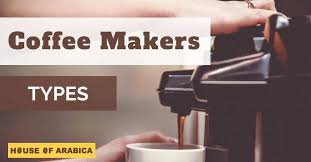 Different types of coffee pots. What Are The Different Types Of Coffee Makers House Of Arabica