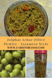 Jolphai Achar Olive Pickle Assamese Style Farmtorasoi Recipe Dried Chillies Pickles Tropical Fruit
