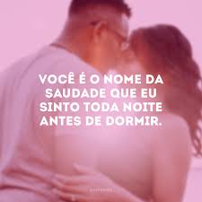 50 Frases De Saudades Do Amor Para Emocionar Quem Voce Ama