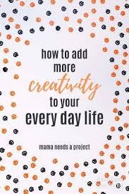 3 Mindset Changes To Add More Creativity To Every Day Life Life New Things To Learn Mindset