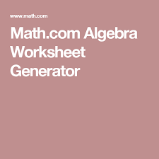 Math Com Algebra Worksheet Generator Algebra Worksheets Algebra Free Math Lessons