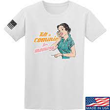 We did not find results for: Kill A Commie For Mommy T Shirt Mac Ballistic Ink