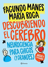 Manes, facundo, niro, mateo | isbn: Descubriendo El Cerebro Neurociencia Para Chicos Y Grandes Fuera De Coleccion Spanish Edition Ebook Roca Maria Manes Facundo Amazon De Kindle Shop