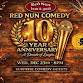 10 Year Anniversary of Red Nun Comedy