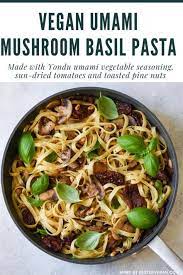 Vegan Umami Mushroom Basil Pasta With Toasted Pine Nuts Recipe Vegan Dinner Recipes Basil Pasta Recipes Seasoning Recipes