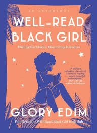 Black Books To Read 2020 Well Read Black Girl By Glory Edim 9780525619772 Penguinrandomhouse Com Books In 2020 Books By Black Authors African American Books Book Girl
