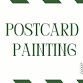 Postcard Painting