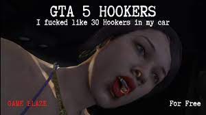 GTA 5 Hookers   20 Minutes of Banging Video Game Hookers 