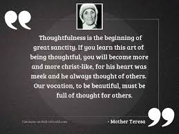 Thoughtfulness Is The Beginning Of Inspirational Quote By Mother Teresa