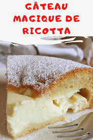 Gateau Magique De Ricotta C Est Un Gateau Avec Deux Types De Textures L Une Classique Et L Autre Cremeuse De Ricotta L En 2020 Gateau Facile Ricotta Gateau Magique