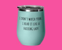 Buy I Dont Watch Porn I Read It Like a Fucking Lady Funny Gifts for Book  Lover From Best Friend Gifts for Wife, Gift for Best Friend, for Women  Online in India -