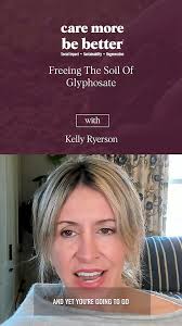 Freeing The Soil Of Glyphosate With Kelly Ryerson