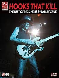 They also softened up just a little. Hooks That Kill The Best Of Mick Mars Motley Crue By Mark Weiss