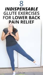 6 best lower back exercises to improve your flexibility and prevent and relieve back pain. 8 Indispensable Glute Exercises For Lower Back Pain Coach Sofia Fitness
