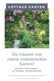 Du Mochtest Deinen Garten In Ein Verwunschenes Und Romantisches Paradies Fur Mensch Und Tier Verwandeln Du Weisst Aber Cottage Garten Garten Romantische Garten