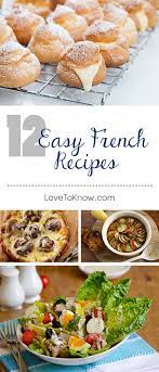 If You Have Basic Cooking Skills You Can Master A Few Easy French Recipes Impress Your Friends Easy French Recipes Traditional French Recipes Cooking Basics