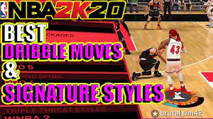 Best Dribble Animations In Nba 2k20 Best Signature Styles In Nba 2k20 Cool Signatures Best Signature Style Dribble