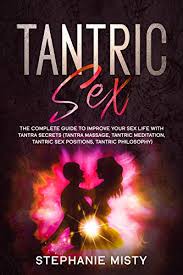 Tantra records & oviya studios present a jickson v george production in association with bands association of delhi jeene do. Tantric Sex The Complete Guide To Improve Your Sex Life With Tantra Secrets Tantra Massage Tantric Meditation Tantric Sex Positions Tantric Philosophy English Edition Ebook Misty Stephanie Amazon De Kindle Shop