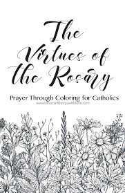 The mysteries of the rosary coloring pages can be found here. Virtues Of The Rosary Catholic Sprouts