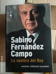 sabino fernandez campo ,la sombra del rey ,manu