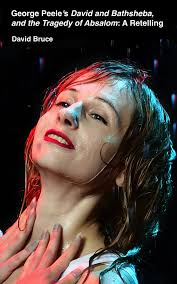 George Peele's David and Bathsheba, and the Tragedy of Absalom: A Retelling  eBook by David Bruce