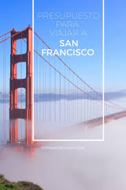 Presupuesto Para Viajar A San Francisco San Francisco Ciudad De San Francisco Presupuesto
