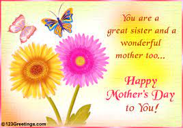 Great Sis And Wonderful Mom Happy Mothers Day Sister Happy Mother Day Quotes Happy Mothers Day Wishes