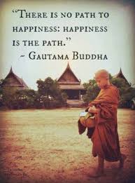 Let Happiness Be Your Path Inspiring Yoga Quotes Last Yogi Standing Buddha Quote Buddhist Quotes Happy Quotes