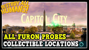 I'm off to go find coyote bongwater. Destroy All Humans All Probe Collectibles