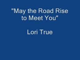 He was gone before any of them could jaysus, me hands're just about tahrn up from all dis rocky soil, one of the gravediggers said. May The Road Rise To Meet You Lori True Youtube