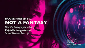 National Center on Sexual Exploitation on X: We are proud to announce the  release of our groundbreaking report Not A Fantasy: How the Pornography  Industry Exploits Image-based Sexual Abuse in Real Life