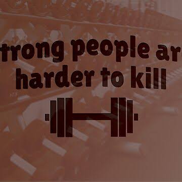 Strong People are Harder to Kill" Poster for Sale by marlinroth | Redbubble