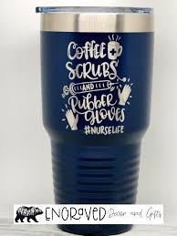 See more ideas about medical, rubber gloves, medical memes. Coffee Scrubs And Rubber Gloves Tumbler Nurse Life Custom Tumbler Cups Laser Engraved Ideas Vinyl Tumblers