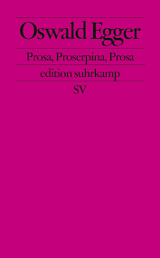 Prosa iot solutions for remote monitoring & management of assets. Prosa Proserpina Prosa Buch Von Oswald Egger Suhrkamp Verlag