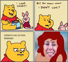 Disney S Live Action Remakes I Love Honey But You Know What I Don T Love Know Your Meme