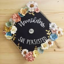 Graduation Cap Nevertheless She Persisted Flowers College Graduation Cap Decoration Graduation Cap Decoration Flower Graduation Cap