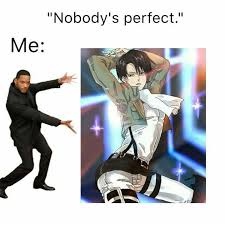 He 39 S Levi Ackerman From The Anime Shingeki No Kyojin Attack On Titan Cred Ackerm Attack On Titan Meme Attack On Titan Funny Attack On Titan Anime