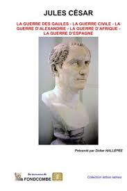 (aux ides de mars) dans la même ville. Jules Cesar Oeuvres Completes Guerre Des Gaules Guerre Civile Guerre D Alexandrie Guerre D Afrique Guerre D Espagne French Edition Cesar Jules Hallepee Didier 9781508434092 Amazon Com Books