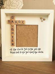 Father's day is fast approaching. Daddy Daughter To The World You May Be Just One Person But To Me You Mean The World Father S Day Diy Diy Father S Day Gifts Diy Christmas Gifts