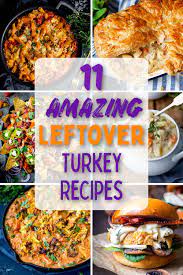 11 Leftover Turkey Recipes Even If You Re Bored Of Turkey Leftoverturkey Left Leftover Turkey Recipes Christmas Dinner Leftover Recipes Dinner Leftovers