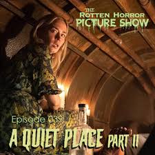 Maybe you would like to learn more about one of these? 39 A Quiet Place Ii 60 The Rotten Horror Picture Show Podcast