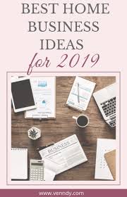 Best Home Business Ideas For 2019 Do You Dream Of Having Flexibility So You Can Pick Your Kids Up From Best Home Business Online Business Best Business Ideas
