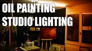 Oil Painting Studio Lighting 10 Tips To Have Good Light Conditions For Painting Youtube