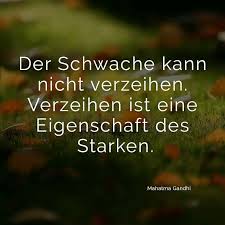 Verzeihenaber Niemals Vergessen Zitate Und Sprüche Gandhi