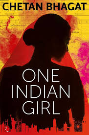 Download Free Pdf Of One Indian Girl Chetan Bhagat One Indian Girl Book Chetan Bhagat Books Book Girl