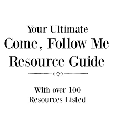 Your Ultimate Come Follow Me Resource Guide Melanies Library
