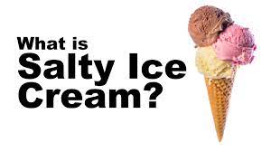 Salty icecream tiktok meaning